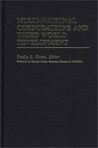 Cover for Pradip K. Ghosh · Multi-National Corporations and Third World Development - International Development Resource Books (Innbunden bok) (1984)