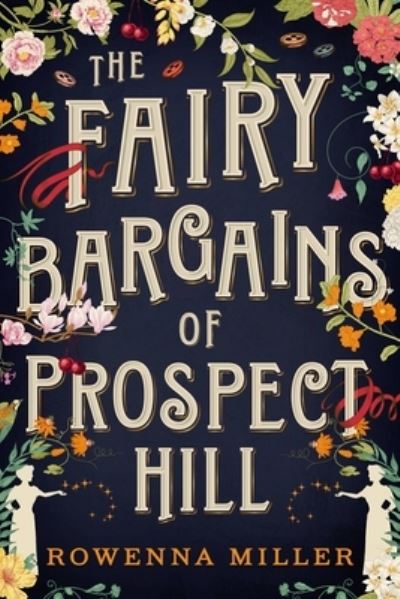 Cover for Rowenna Miller · The Fairy Bargains of Prospect Hill (Paperback Book) (2023)