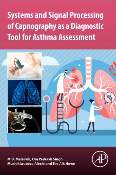 Cover for Malarvili, M. B. (Associate Professor Ir. and Lecturer, Faculty of Biomedical and Health Sciences Engineering) · Systems and Signal Processing of Capnography as a Diagnostic Tool for Asthma Assessment (Paperback Book) (2022)