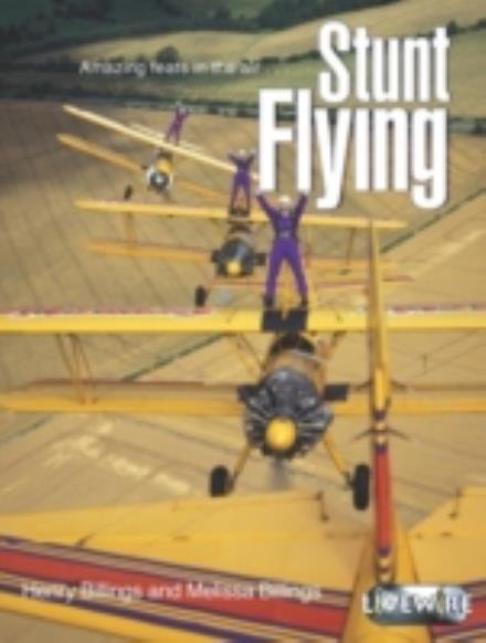 Cover for Henry Billings · Livewire Investigates Stunt Flying - Livewires (Paperback Bog) [2 Revised edition] (2002)