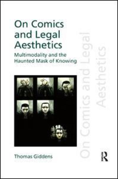 Cover for Giddens, Thomas (St Mary's University College, Twickenham, UK) · On Comics and Legal Aesthetics: Multimodality and the Haunted Mask of Knowing - Discourses of Law (Pocketbok) (2019)