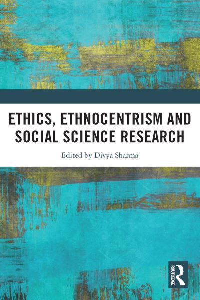 Cover for Divya Sharma · Ethics, Ethnocentrism and Social Science Research (Paperback Book) (2022)