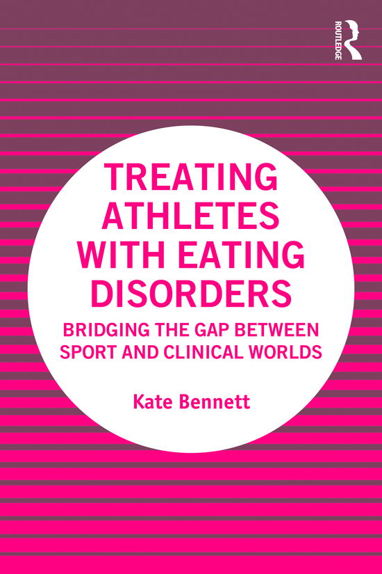 Cover for Kate Bennett · Treating Athletes with Eating Disorders: Bridging the Gap between Sport and Clinical Worlds (Paperback Book) (2021)