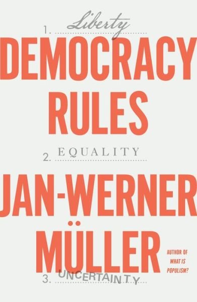 Democracy Rules - Jan-Werner Muller - Libros - Farrar, Straus and Giroux - 9780374136475 - 6 de julio de 2021