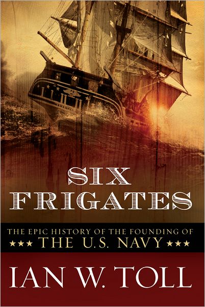 Cover for Ian W. Toll · Six Frigates (Book) (2006)