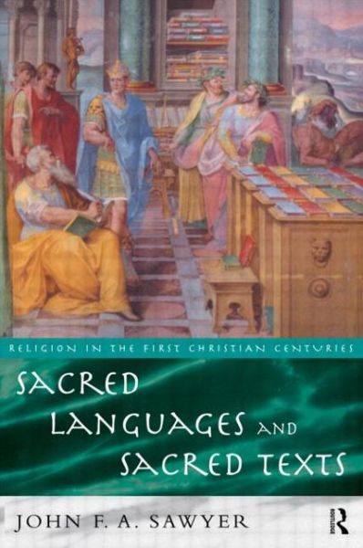 Cover for John Sawyer · Sacred Languages and Sacred Texts - Religion in the First Christian Centuries (Paperback Book) (1999)