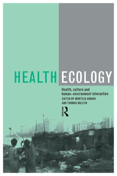 Cover for Morteza Honari · Health Ecology: Health, Culture and Human-Environment Interaction (Paperback Book) (1999)