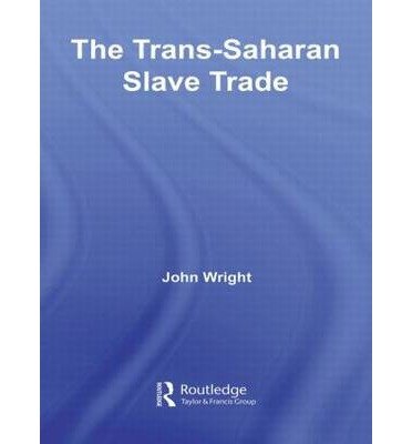Cover for John Wright · The Trans-Saharan Slave Trade - History and Society in the Islamic World (Taschenbuch) (2010)