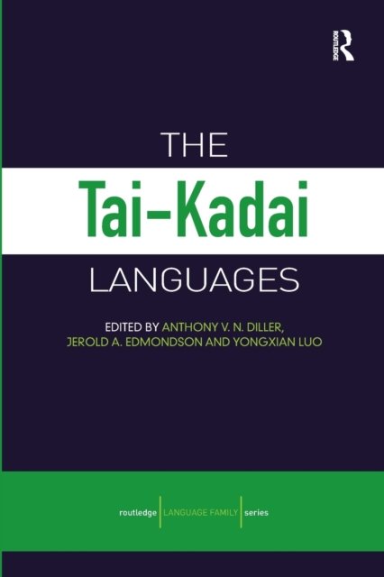 Cover for Diller, Anthony (Australian National University) · The Tai-Kadai Languages - Routledge Language Family Series (Pocketbok) (2011)