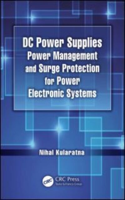 Cover for Nihal Kularatna · DC Power Supplies: Power Management and Surge Protection for Power Electronic Systems (Hardcover Book) (2011)