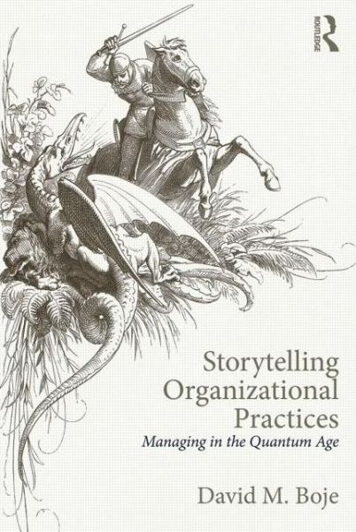 Cover for Boje, David M. (New Mexico State University, USA) · Storytelling Organizational Practices: Managing in the quantum age (Paperback Book) (2014)