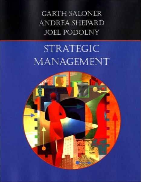 Cover for Saloner, Garth (Stanford University Graduate School of Business, CA) · Strategic Management (Hardcover Book) [Revised edition] (2005)