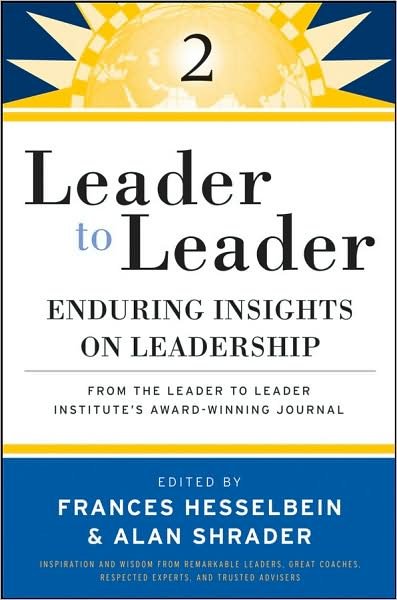 Cover for Hesselbein, Frances (Chairman of the Board of Governors Peter F. Drucker Foundation for Nonprofit Management in New York City) · Leader to Leader 2: Enduring Insights on Leadership from the Leader to Leader Institute's Award Winning Journal - Frances Hesselbein Leadership Forum (Taschenbuch) (2008)