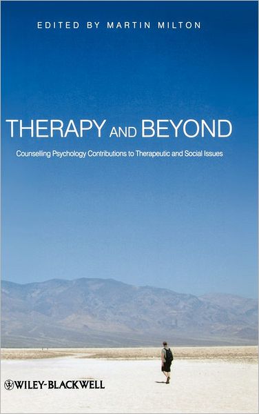 Cover for M Milton · Therapy and Beyond: Counselling Psychology Contributions to Therapeutic and Social Issues (Hardcover Book) (2010)