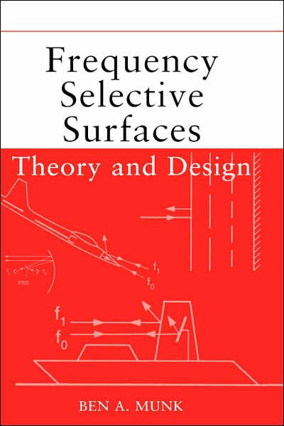 Frequency Selective Surfaces: Theory and Design - Munk, Ben A. (Emeritus, The Ohio State University, Fellow IEEE) - Books - John Wiley & Sons Inc - 9780471370475 - May 11, 2000