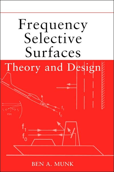 Frequency Selective Surfaces: Theory and Design - Munk, Ben A. (Emeritus, The Ohio State University, Fellow IEEE) - Bøger - John Wiley & Sons Inc - 9780471370475 - 11. maj 2000