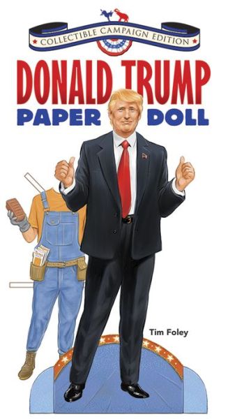 Cover for Tim Foley · Donald Trump Paper Doll Collectible Campaign Edition (Paperback Book) [Edition edition] (2016)