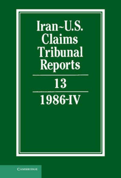Cover for J C Adlam · Iran-U.S. Claims Tribunal Reports: Volume 13 - Iran-U.S. Claims Tribunal Reports (Hardcover bog) (1988)
