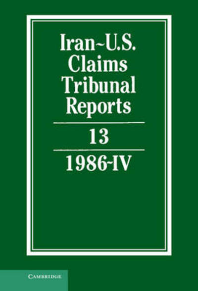 Cover for J C Adlam · Iran-U.S. Claims Tribunal Reports: Volume 13 - Iran-U.S. Claims Tribunal Reports (Hardcover bog) (1988)