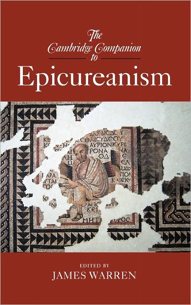 The Cambridge Companion to Epicureanism - Cambridge Companions to Philosophy - James Warren - Books - Cambridge University Press - 9780521873475 - July 2, 2009