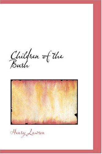 Cover for Henry Lawson · Children of the Bush (Hardcover Book) (2008)