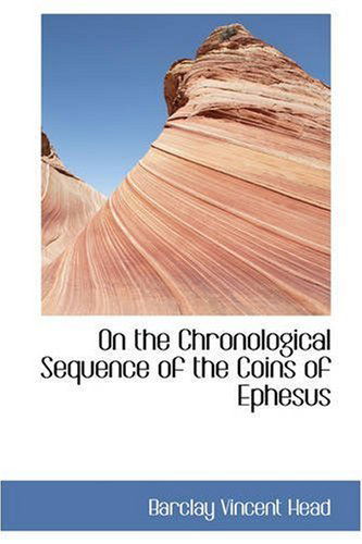 Cover for Barclay Vincent Head · On the Chronological Sequence of the Coins of Ephesus (Paperback Book) (2008)