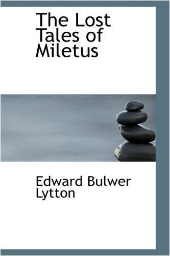 Cover for Edward Bulwer Lytton · The Lost Tales of Miletus (Hardcover Book) (2008)