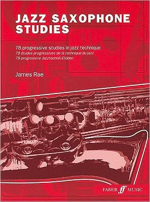 Jazz Saxophone Studies - James Rae - Bøger - Faber Music Ltd - 9780571526475 - 11. september 2006