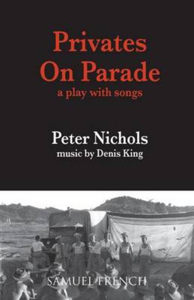 Privates on Parade - Peter Nichols - Bøger - Samuel French Ltd - 9780573113475 - 31. december 1977