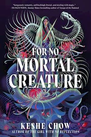 Cover for Keshe Chow · For No Mortal Creature (Hardcover Book) (2025)