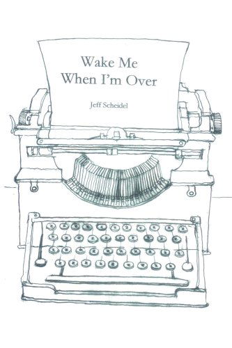 Cover for Jeff Scheidel · Wake Me when I'm over (Paperback Book) (2005)