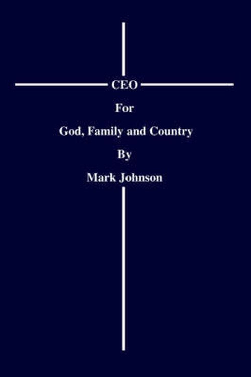 Cover for Mark Johnson · Ceo for God, Family and Country (Taschenbuch) (2006)