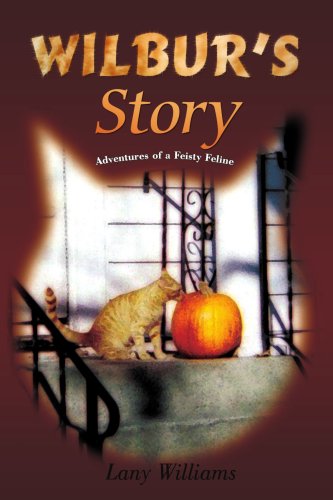 Cover for Lany Williams · Wilbur's Story: Adventures of a Feisty Feline (Paperback Book) (2008)