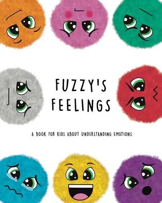 Cover for Lefd Designs · Fuzzy's Feelings : A Book for Kids About Understanding Emotions (Paperback Book) (2021)