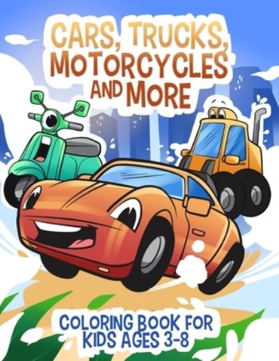 Cover for Janelle McGuinness · Cars, Trucks, Motorcycles and More: Coloring book for kids ages 3-8 (Paperback Book) (2021)