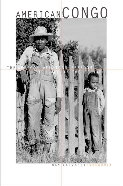 Cover for Nan Elizabeth Woodruff · American Congo: The African American Freedom Struggle in the Delta (Inbunden Bok) (2003)