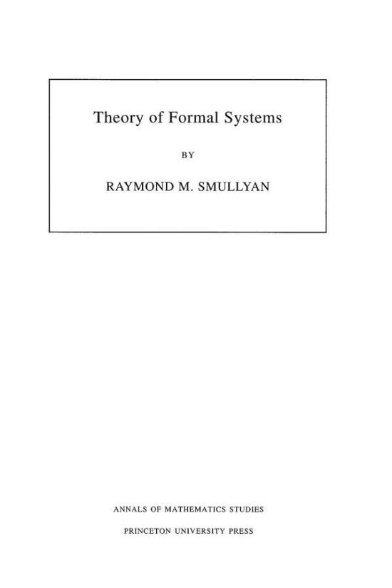 Cover for Raymond M. Smullyan · Theory of Formal Systems. (AM-47), Volume 47 - Annals of Mathematics Studies (Paperback Book) (1961)