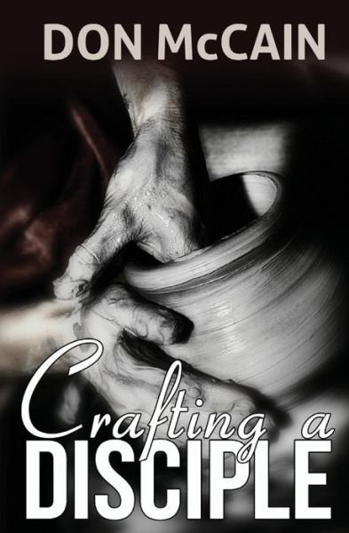 Cover for Don Mccain · Crafting a Disciple (Paperback Book) (2014)