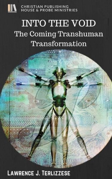Cover for Lawrence J Terlizzese · INTO THE VOID The Coming Transhuman Transformation (Taschenbuch) (2016)