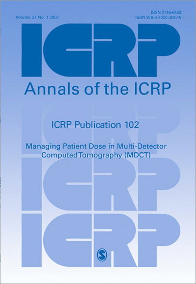 Cover for Icrp · ICRP Publication 102: Managing Patient Dose in Multi-Detector Computed Tomography (MDCT) - Annals of the ICRP (Paperback Book) (2008)