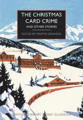 Cover for Edwards, Martin (Ed) · The Christmas Card Crime: and other stories - British Library Crime Classics (Pocketbok) (2018)