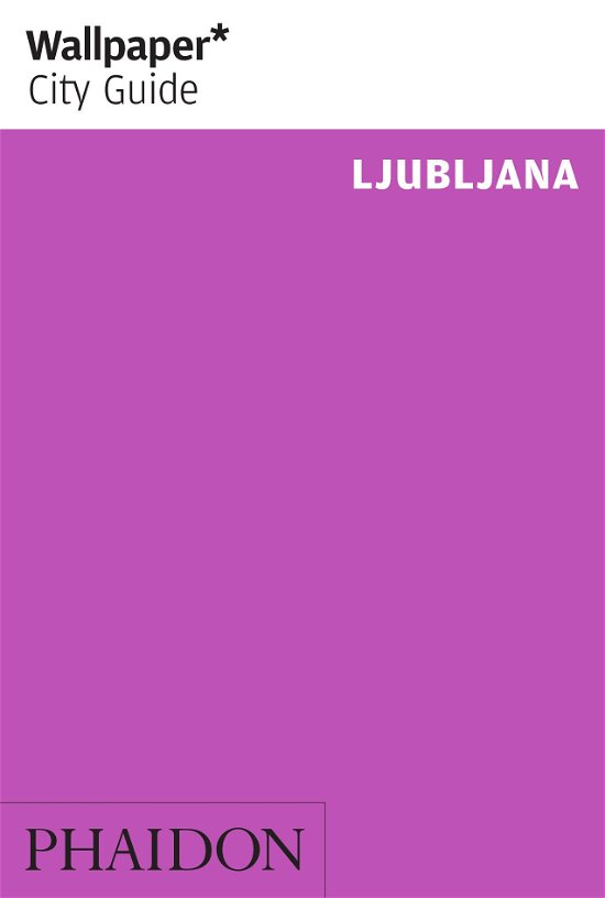Cover for Wallpaper* · Wallpaper* City Guide Ljubljana - Wallpaper (Paperback Book) [1º edição] (2014)