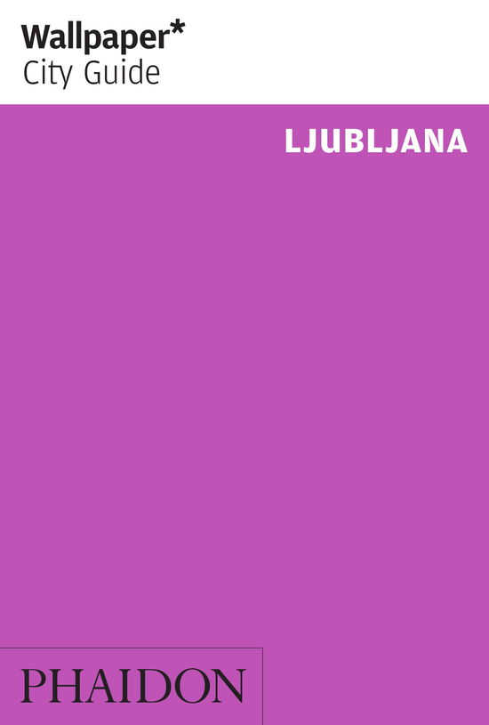 Cover for Wallpaper* · Wallpaper* City Guide Ljubljana - Wallpaper (Paperback Bog) [1. udgave] (2014)