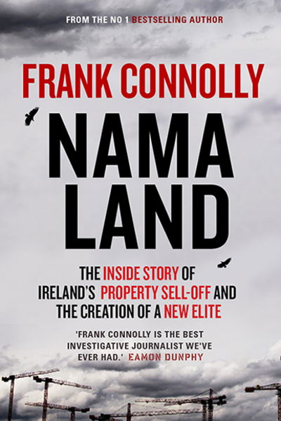 Cover for Frank Connolly · NAMA Land: The Inside Story of Ireland’s Property Sell-Off and the Creation of a New Elite (Paperback Book) (2017)