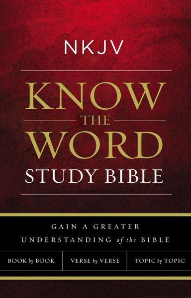 Cover for Thomas Nelson · NKJV, Know The Word Study Bible, Paperback, Red Letter: Gain a greater understanding of the Bible book by book, verse by verse, or topic by topic (Paperback Book) [Red Letter edition] (2016)