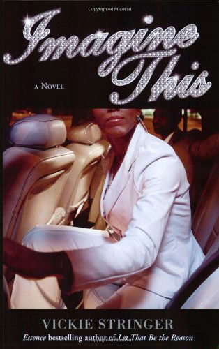 Imagine This - Vickie M. Stringer - Books - Atria Books - 9780743493475 - July 1, 2004