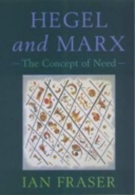 Cover for Ian Fraser · Hegel and Marx: The Concept of Need (Paperback Book) (1998)