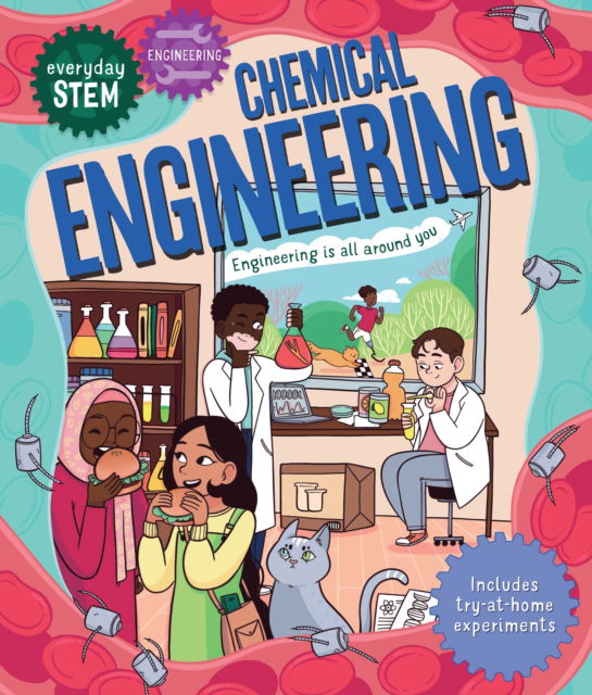 Everyday STEM Engineering – Chemical Engineering - Everyday STEM - Jenny Jacoby - Książki - Pan Macmillan - 9780753447475 - 30 marca 2023