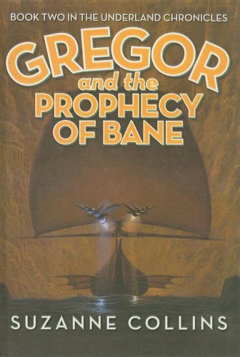 Cover for Suzanne Collins · Gregor and the Prophecy of Bane (Underland Chronicles (Pb)) (Inbunden Bok) (2013)