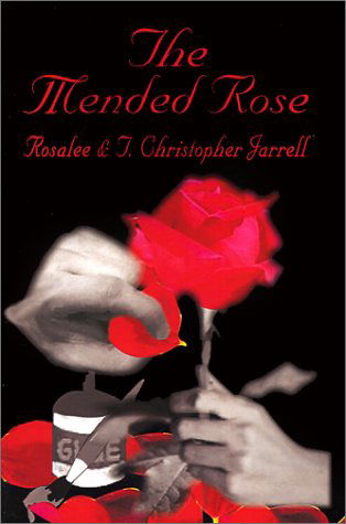 Cover for T.  Christopher Jarrell · The Mended Rose (Pocketbok) (2001)